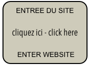 ENTREE DU SITE 

cliquez ici - click here

 ENTER WEBSITE

